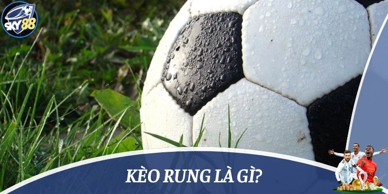 kèo rung là gì